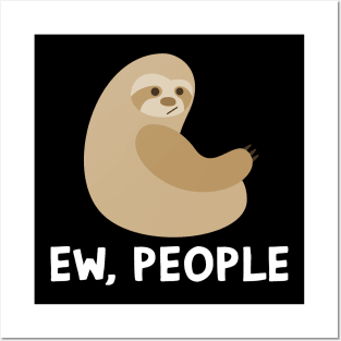 EW PEOPLE Funny Sloth Lovers Perfect  Anti Social Gift Posters and Art